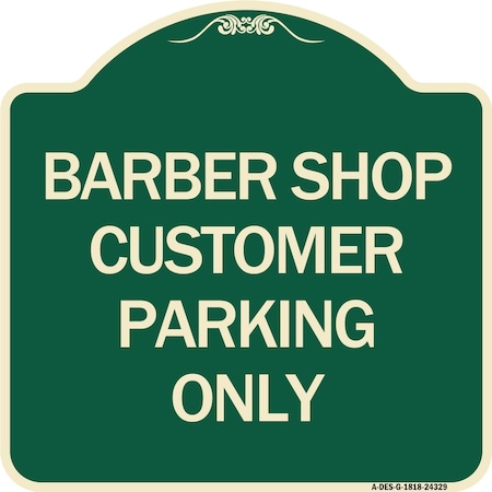 Signmission Barber Shop Customer Parking Only Heavy-Gauge Aluminum Architectural Sign, 18" x 18", G-1818-24329 A-DES-G-1818-24329